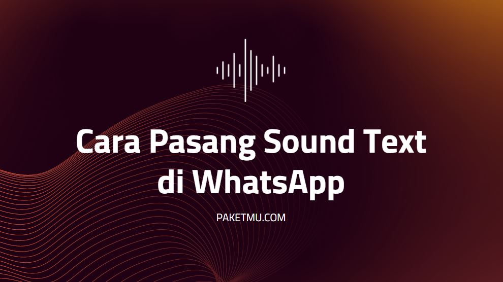 Cara Ubah Nada Dering Jadi Sound Text Whatsapp