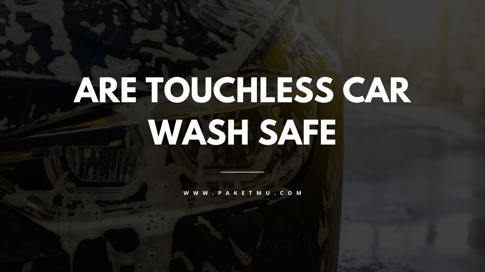 Are Touchless Car Washes Safe? Paketmu Business Review