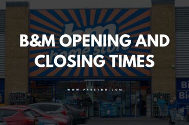 Cover B&m Opening And Closing Times