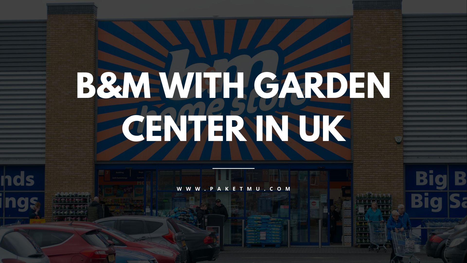 B&M Stores with Garden Centres in UK A OneStop Shop for All Your