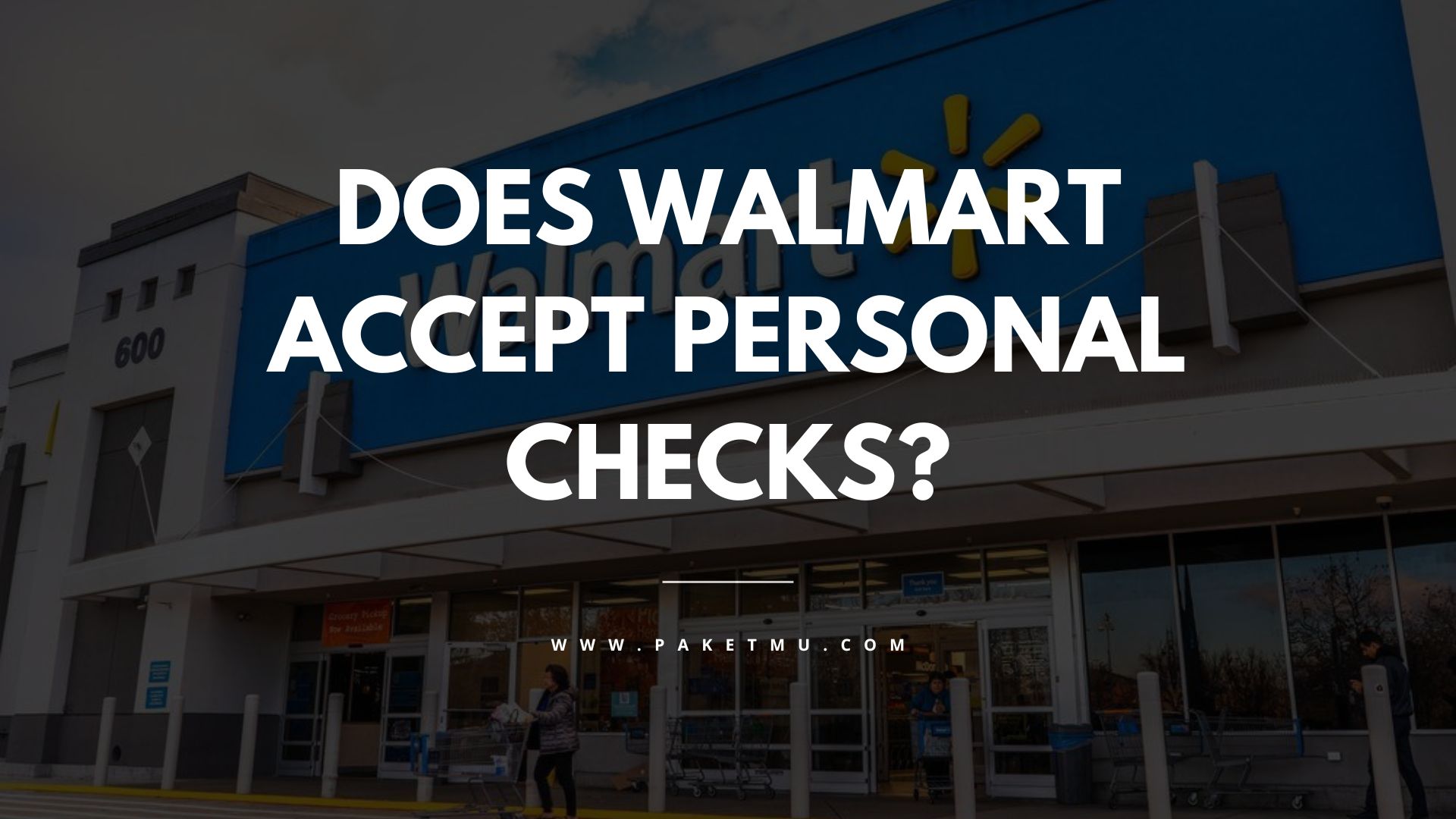 Does Walmart Accept Personal Checks? Here's the Answer! Paketmu