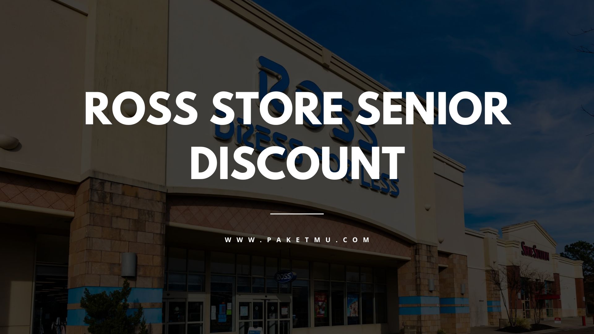 Ross Senior Discount Everything You Need to Know Paketmu Business Review