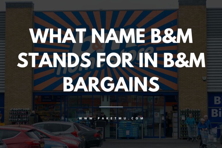 Cover What Name B&m Stands For In B&m Bargains