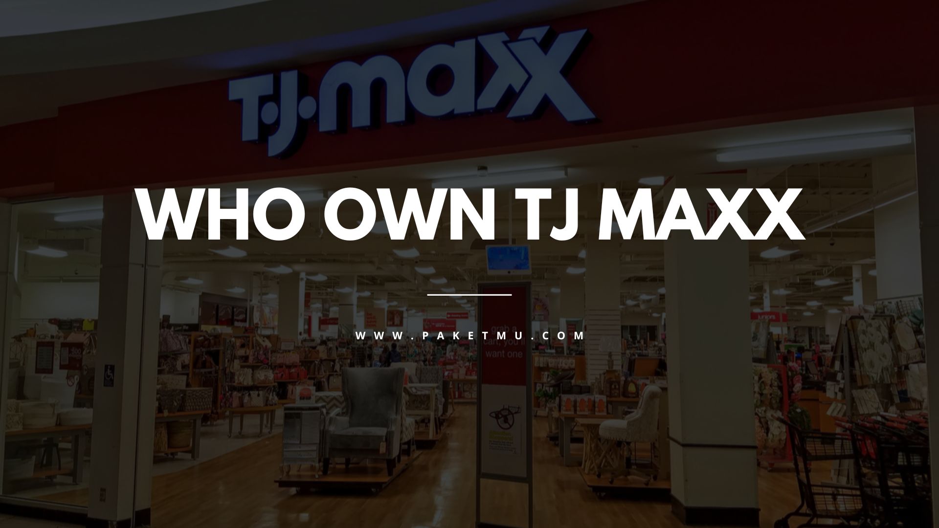 Who Owns TJ Maxx? The History of the Popular Discount Store Paketmu