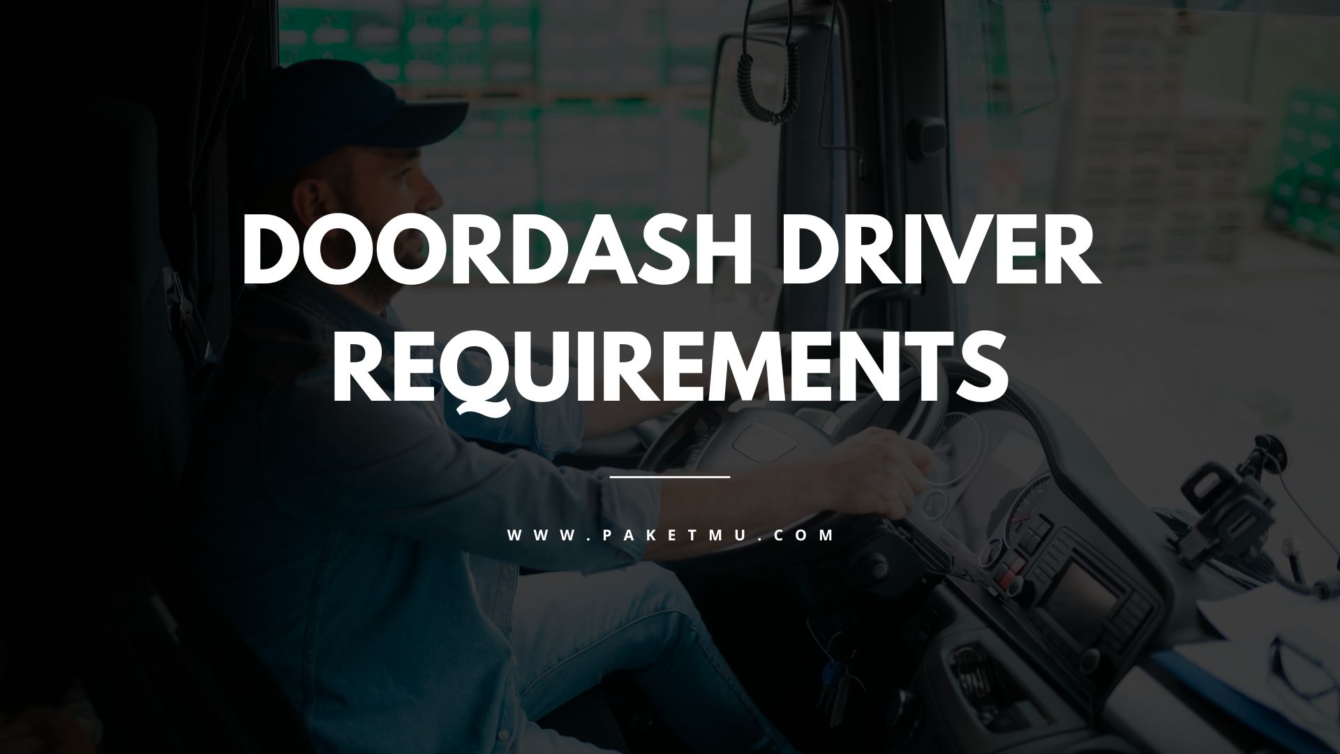 Doordash Driver Requirements: Everything You Need To Know | Paketmu ...