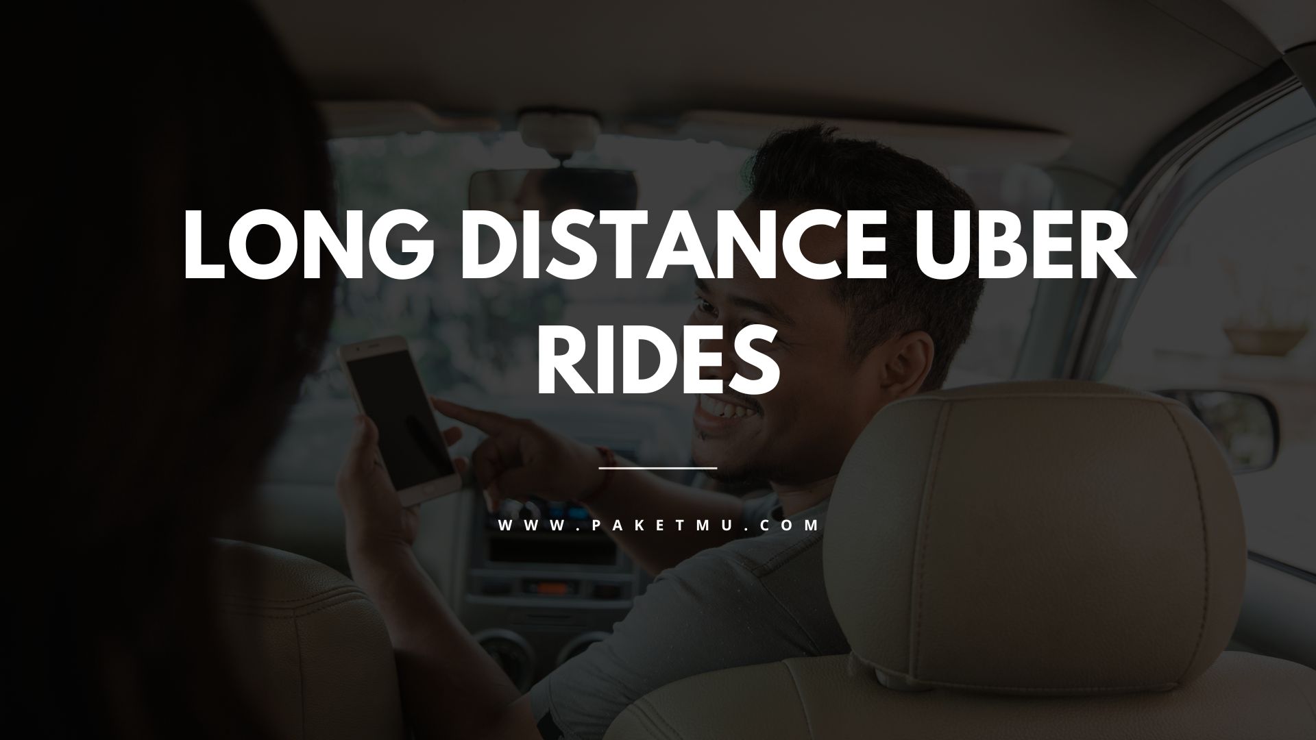 Long Distance Uber Rides Tips and Insights Paketmu Business Review